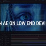Optimize After Effects for Low-End Devices to Run Smoothly Run After Effects Low End Devices Firethering