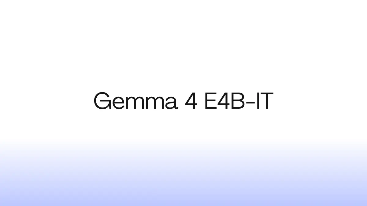 Gemma 4 E4B-IT