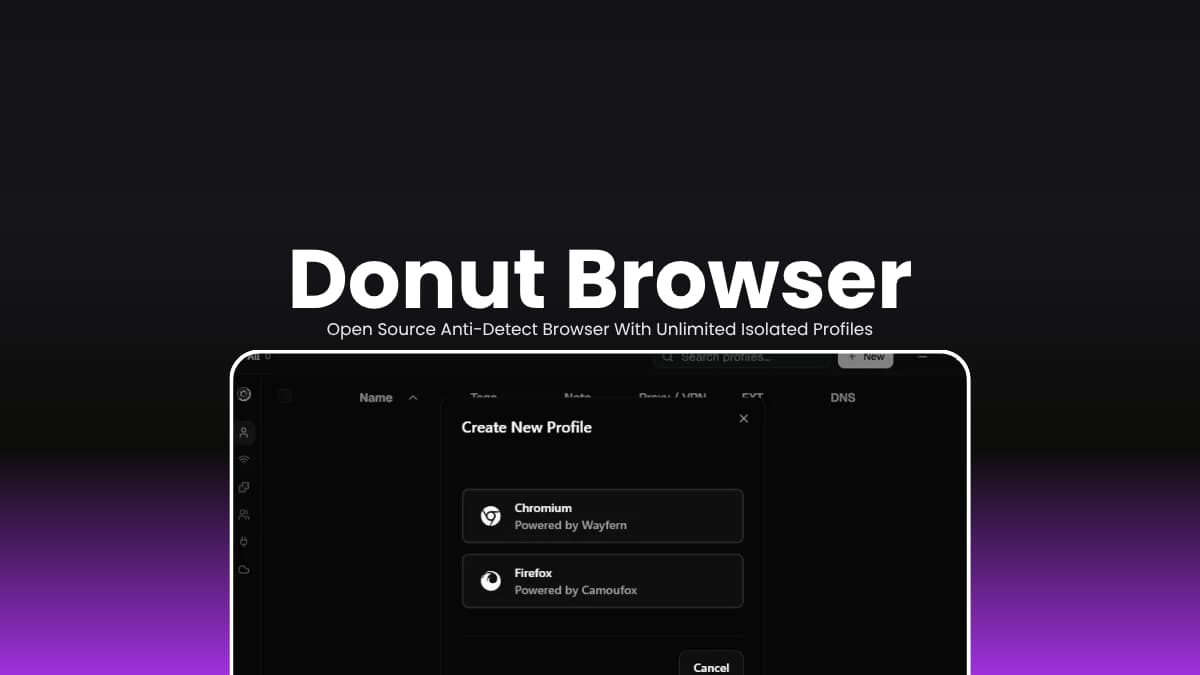 Donut Browser Open Source Anti-Detect Browser With Unlimited Isolated Profiles